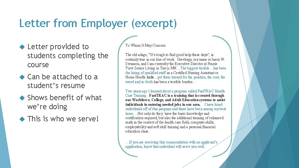 Letter from Employer (excerpt) Letter provided to students completing the course Can be attached