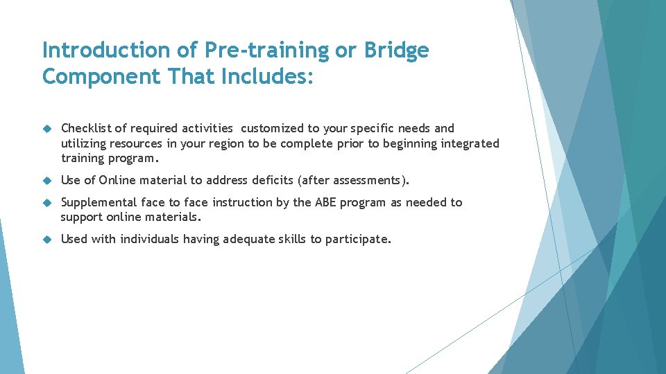 Introduction of Pre-training or Bridge Component That Includes: Checklist of required activities customized to