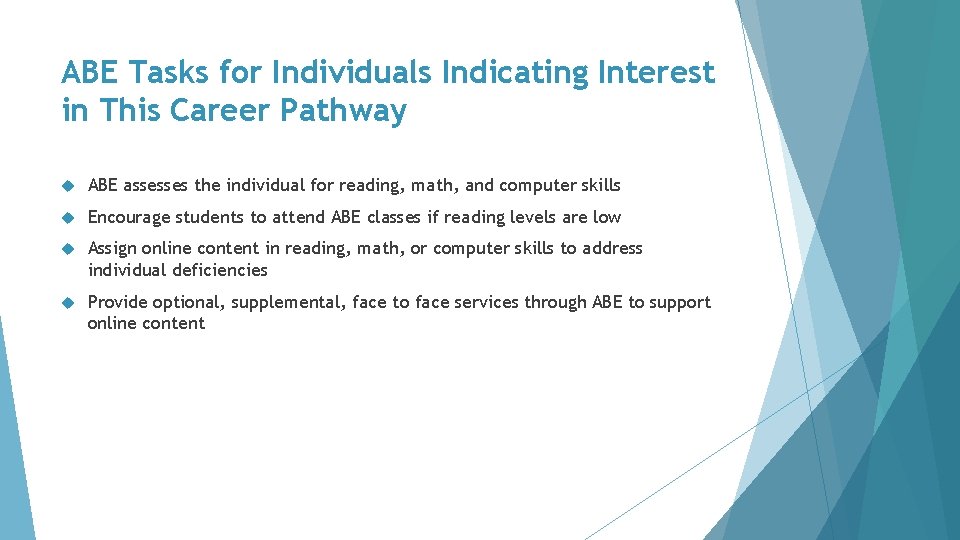ABE Tasks for Individuals Indicating Interest in This Career Pathway ABE assesses the individual