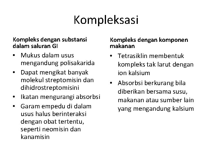 Kompleksasi Kompleks dengan substansi dalam saluran GI Kompleks dengan komponen makanan • Mukus dalam