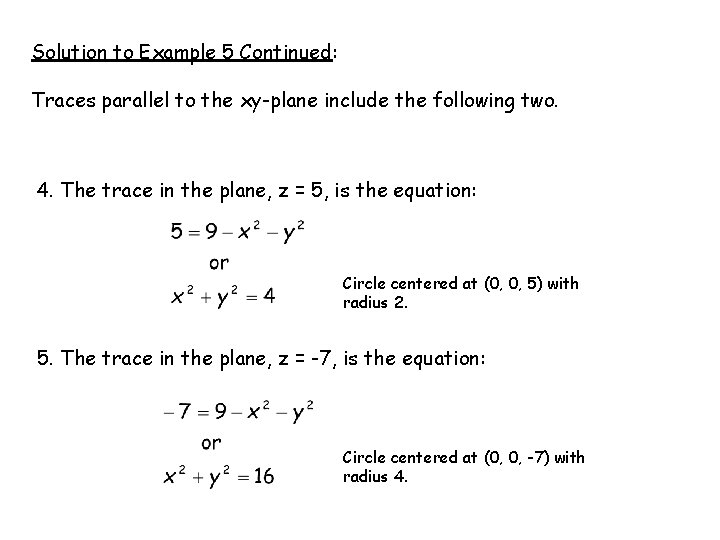 Solution to Example 5 Continued: Traces parallel to the xy-plane include the following two.