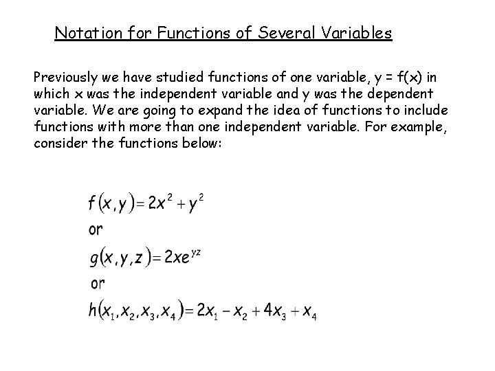 Notation for Functions of Several Variables Previously we have studied functions of one variable,