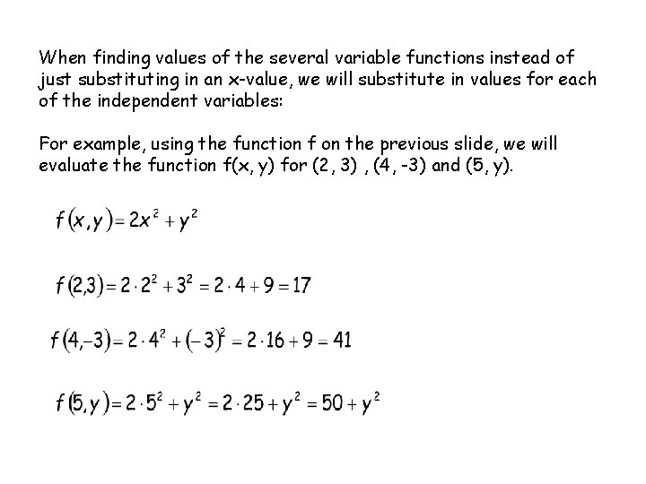 When finding values of the several variable functions instead of just substituting in an