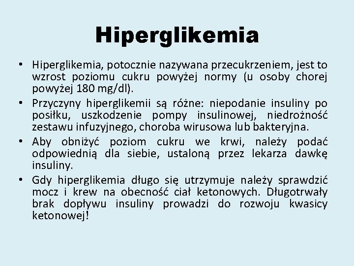 Hiperglikemia • Hiperglikemia, potocznie nazywana przecukrzeniem, jest to wzrost poziomu cukru powyżej normy (u