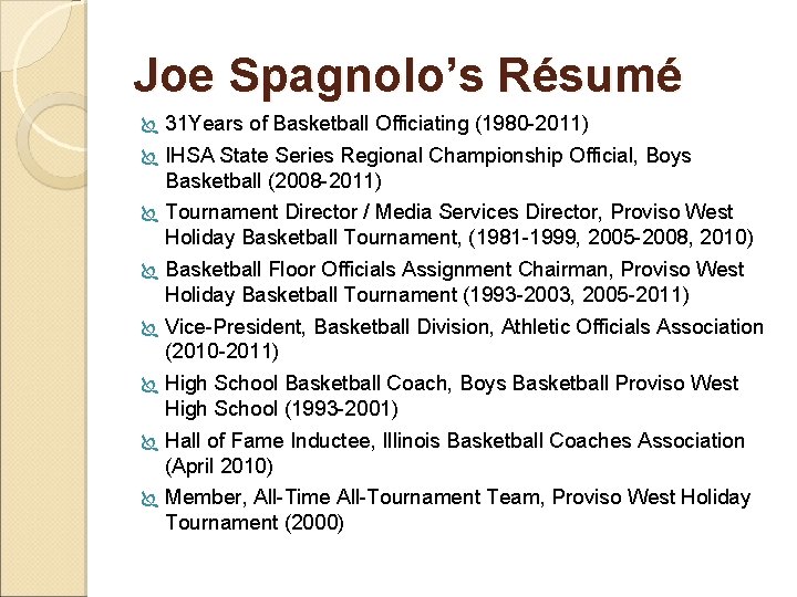 Joe Spagnolo’s Résumé 31 Years of Basketball Officiating (1980 -2011) IHSA State Series Regional