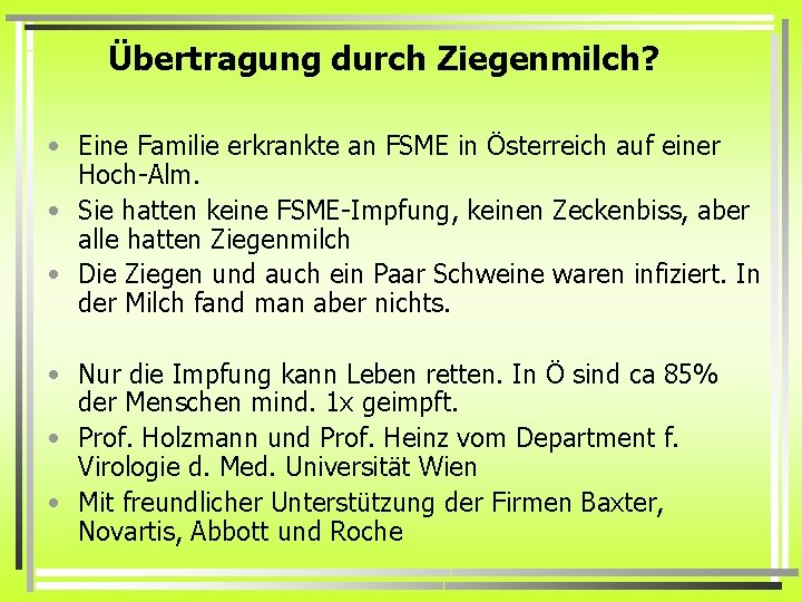 Übertragung durch Ziegenmilch? • Eine Familie erkrankte an FSME in Österreich auf einer Hoch-Alm.