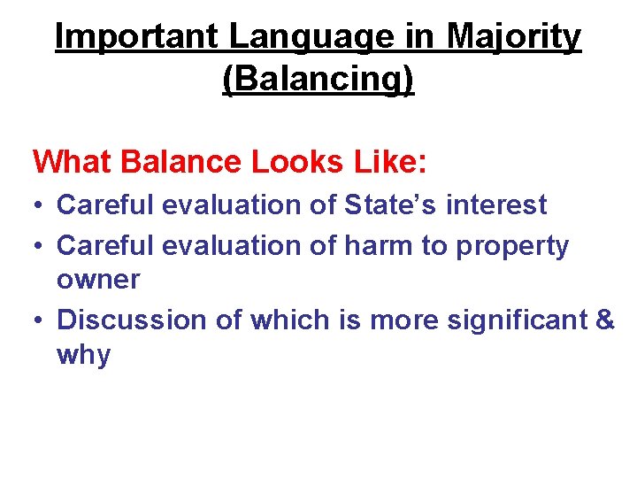 Important Language in Majority (Balancing) What Balance Looks Like: • Careful evaluation of State’s