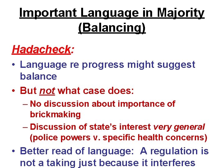 Important Language in Majority (Balancing) Hadacheck: • Language re progress might suggest balance •