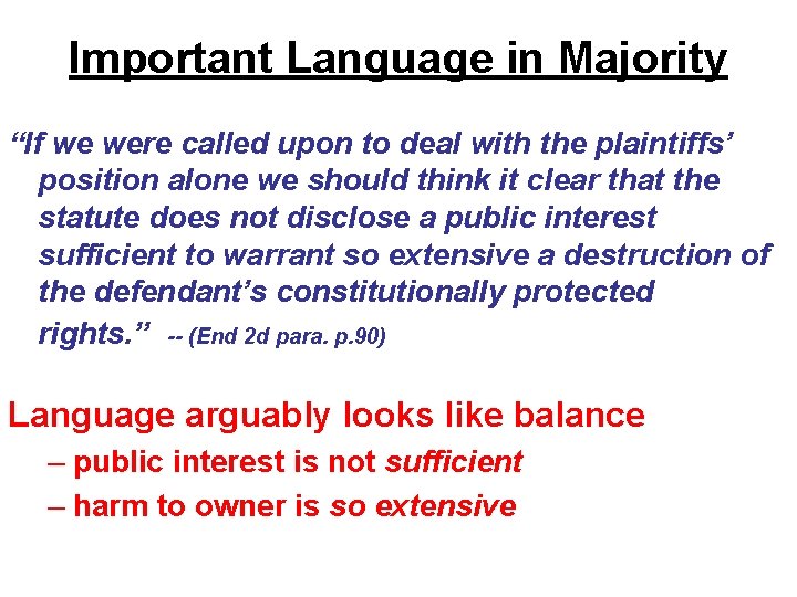 Important Language in Majority “If we were called upon to deal with the plaintiffs’