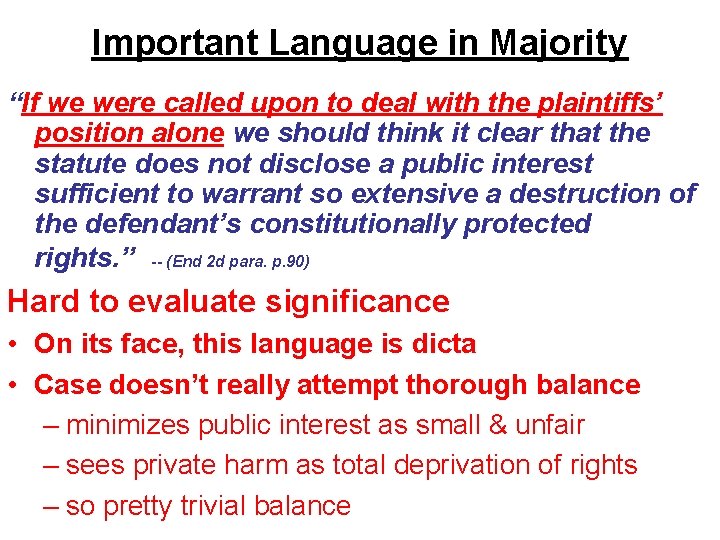 Important Language in Majority “If we were called upon to deal with the plaintiffs’