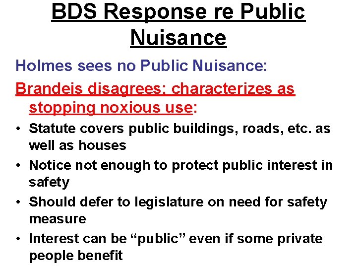 BDS Response re Public Nuisance Holmes sees no Public Nuisance: Brandeis disagrees; characterizes as