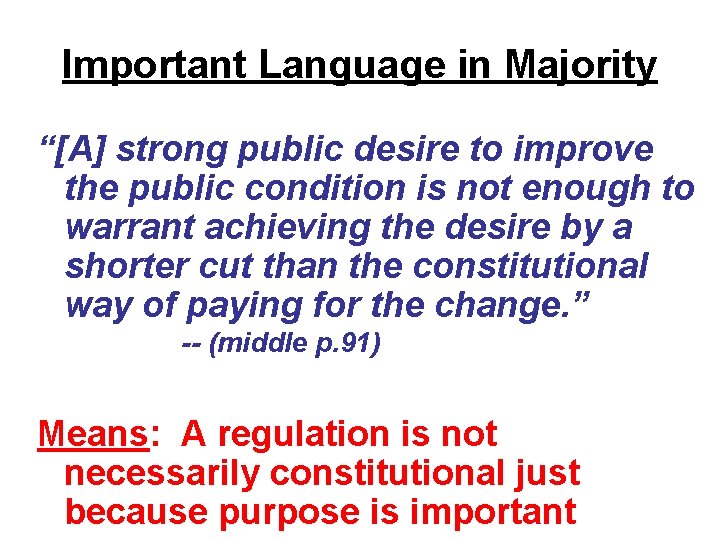 Important Language in Majority “[A] strong public desire to improve the public condition is