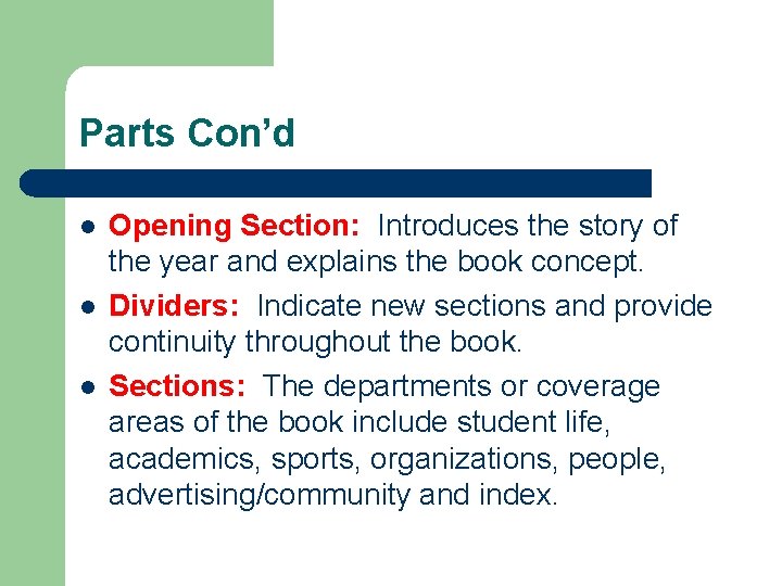 Parts Con’d l l l Opening Section: Introduces the story of the year and