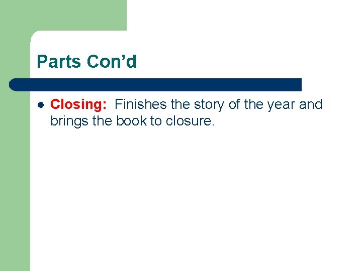 Parts Con’d l Closing: Finishes the story of the year and brings the book
