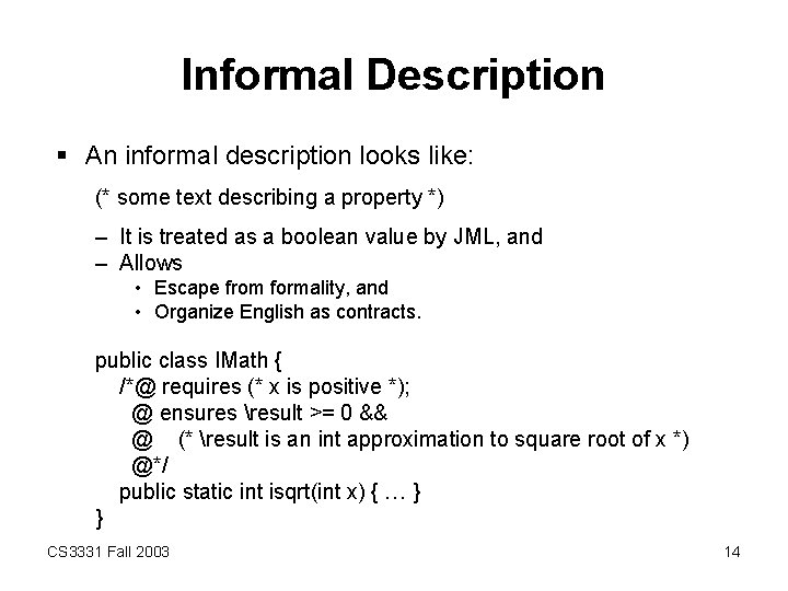 Informal Description § An informal description looks like: (* some text describing a property