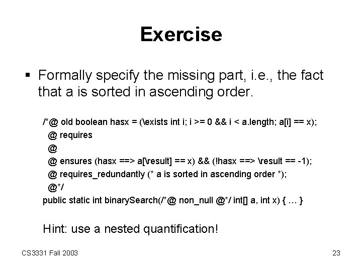 Exercise § Formally specify the missing part, i. e. , the fact that a