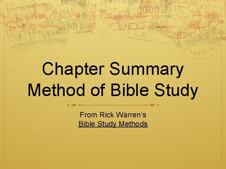 Chapter Summary Method of Bible Study From Rick Warren’s Bible Study Methods 