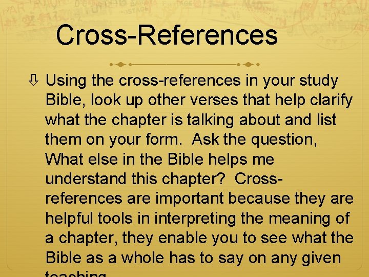 Cross-References Using the cross-references in your study Bible, look up other verses that help