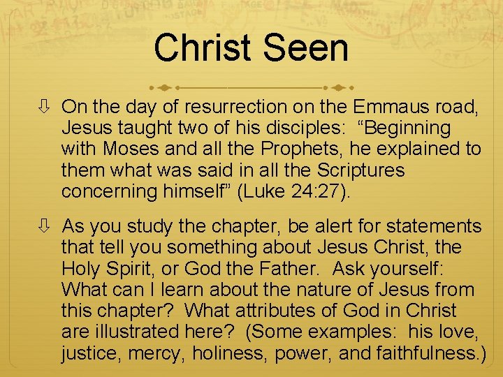 Christ Seen On the day of resurrection on the Emmaus road, Jesus taught two