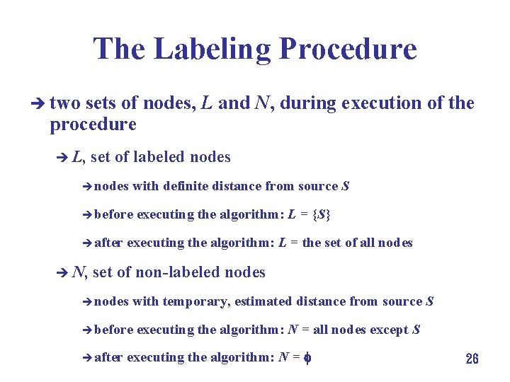 The Labeling Procedure è two sets of nodes, L and N, during execution of