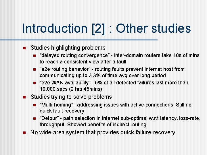 Introduction [2] : Other studies n Studies highlighting problems n n Studies trying to