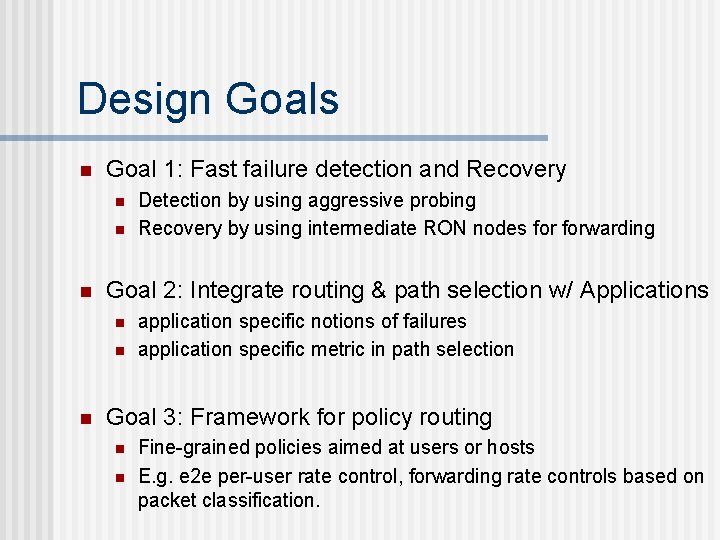 Design Goals n Goal 1: Fast failure detection and Recovery n n n Goal
