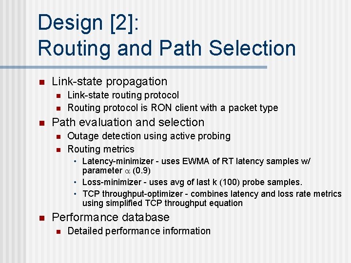 Design [2]: Routing and Path Selection n Link-state propagation n Link-state routing protocol Routing