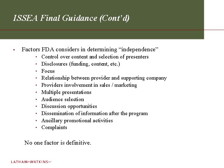 ISSEA Final Guidance (Cont’d) • Factors FDA considers in determining “independence” • • •