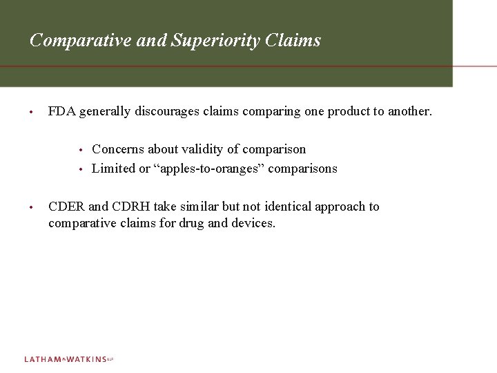 Comparative and Superiority Claims • FDA generally discourages claims comparing one product to another.