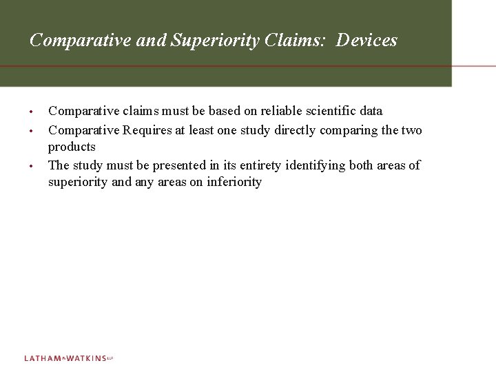 Comparative and Superiority Claims: Devices • • • Comparative claims must be based on