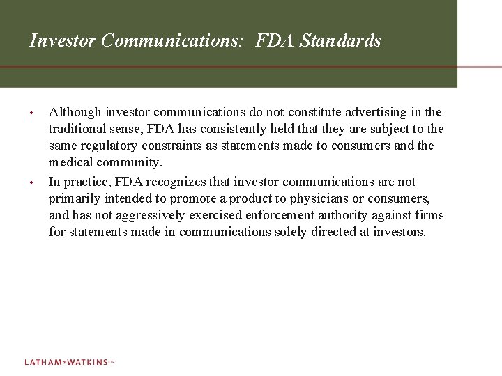 Investor Communications: FDA Standards • • Although investor communications do not constitute advertising in