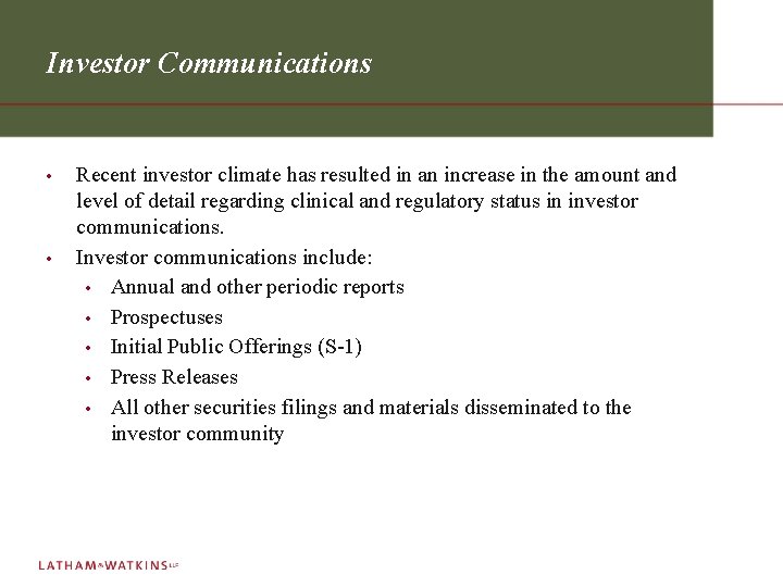 Investor Communications • • Recent investor climate has resulted in an increase in the