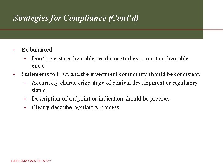 Strategies for Compliance (Cont’d) • • Be balanced • Don’t overstate favorable results or