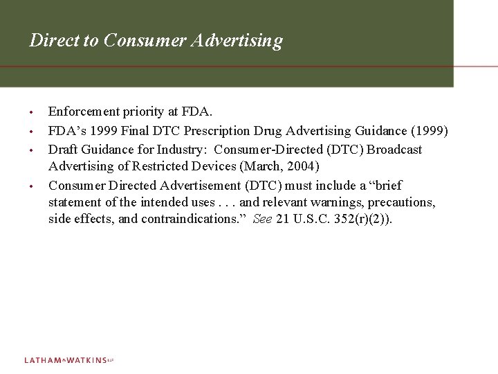 Direct to Consumer Advertising • • Enforcement priority at FDA’s 1999 Final DTC Prescription