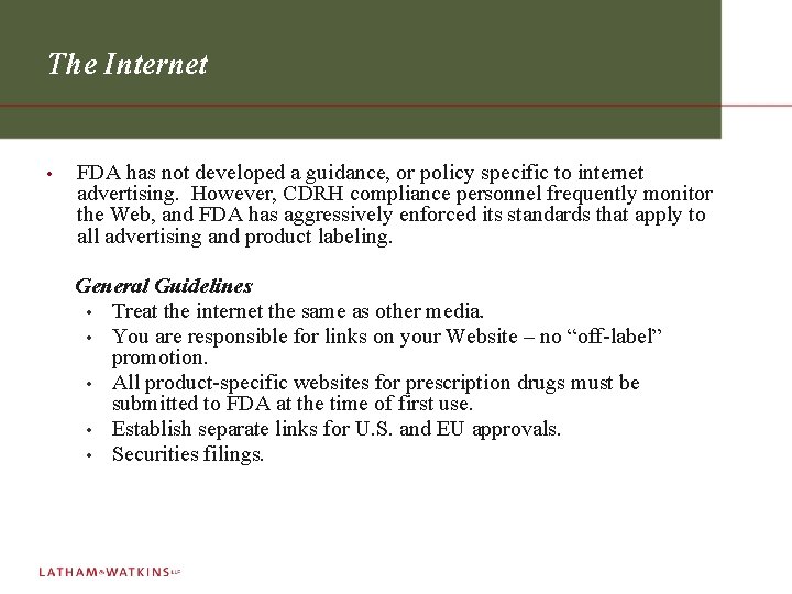 The Internet • FDA has not developed a guidance, or policy specific to internet