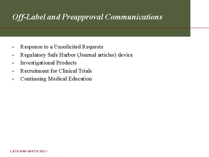 Off-Label and Preapproval Communications • • • Response to a Unsolicited Requests Regulatory Safe