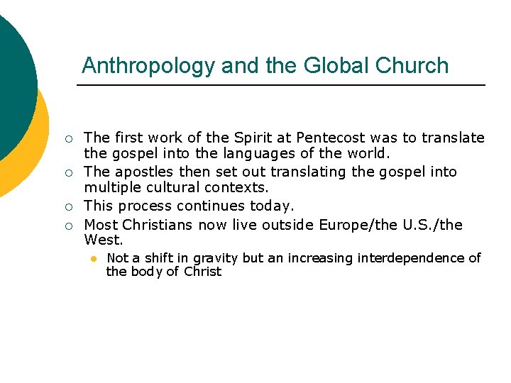 Anthropology and the Global Church ¡ ¡ The first work of the Spirit at