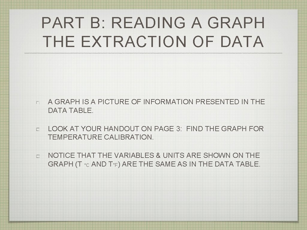 PART B: READING A GRAPH THE EXTRACTION OF DATA A GRAPH IS A PICTURE