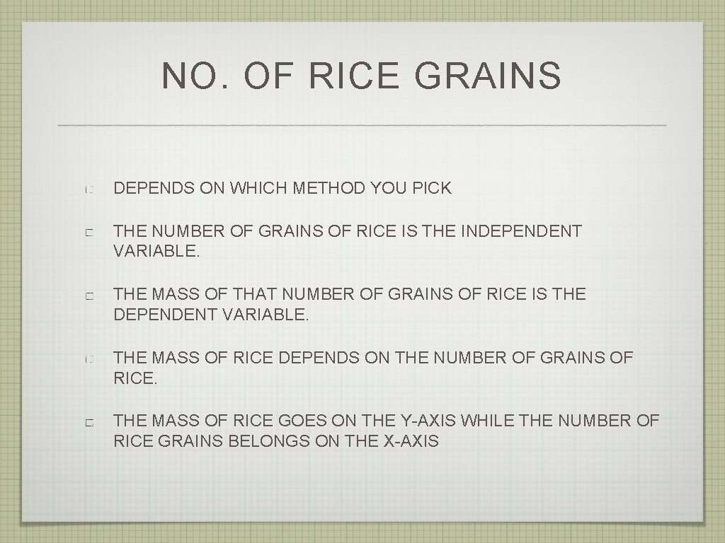 NO. OF RICE GRAINS DEPENDS ON WHICH METHOD YOU PICK THE NUMBER OF GRAINS