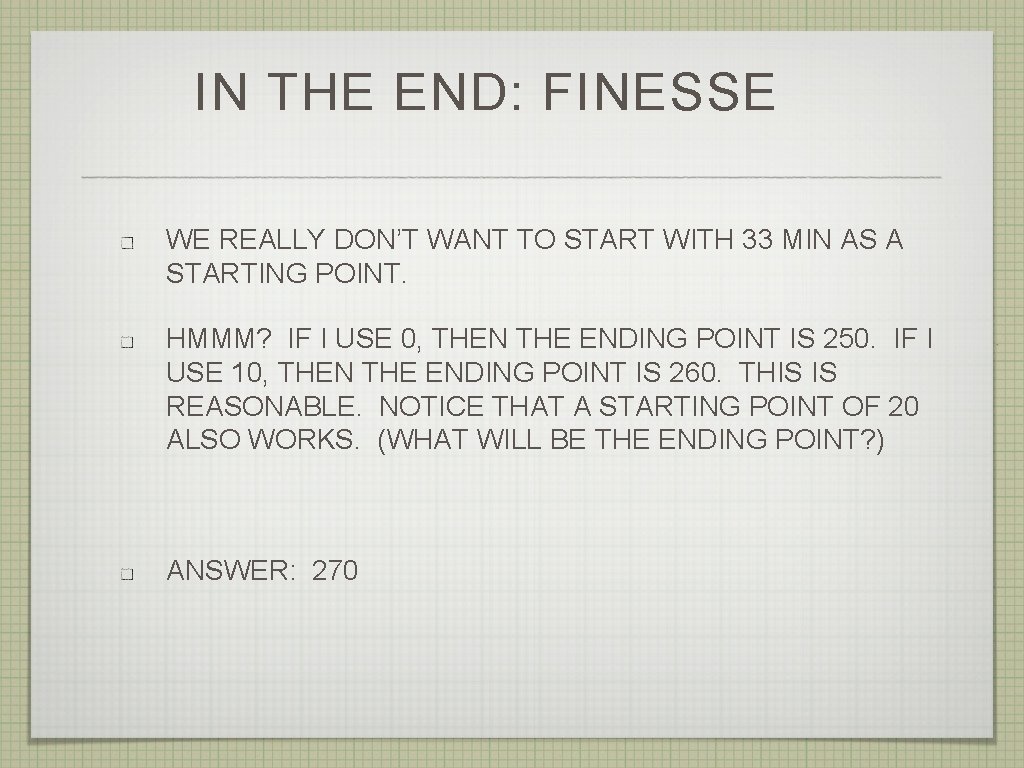 IN THE END: FINESSE WE REALLY DON’T WANT TO START WITH 33 MIN AS