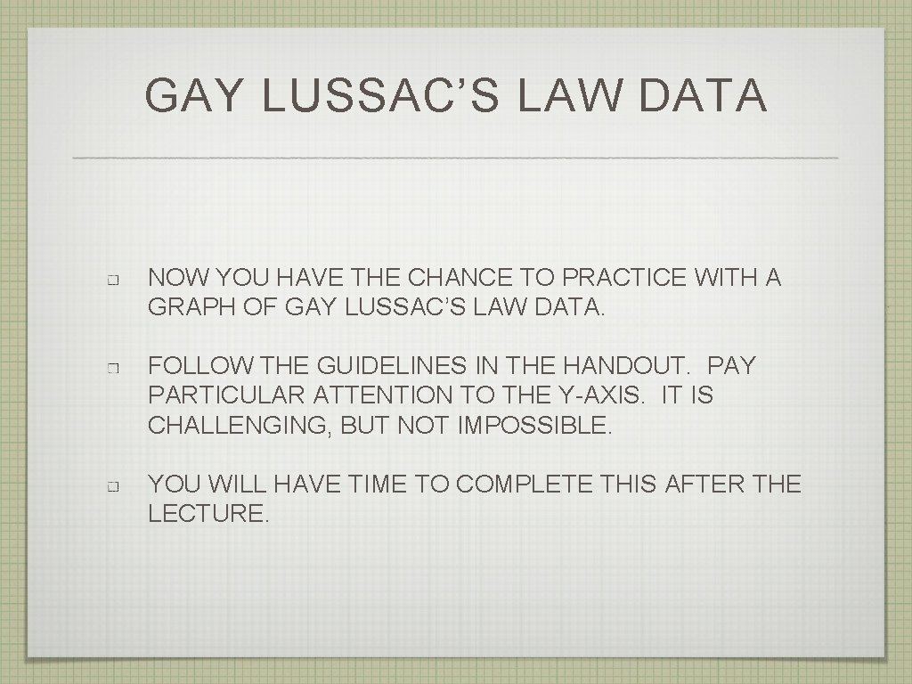 GAY LUSSAC’S LAW DATA NOW YOU HAVE THE CHANCE TO PRACTICE WITH A GRAPH