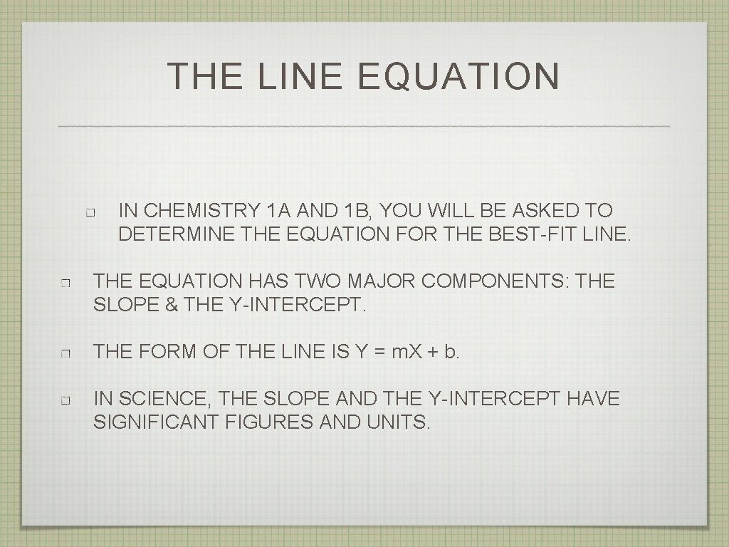 THE LINE EQUATION IN CHEMISTRY 1 A AND 1 B, YOU WILL BE ASKED