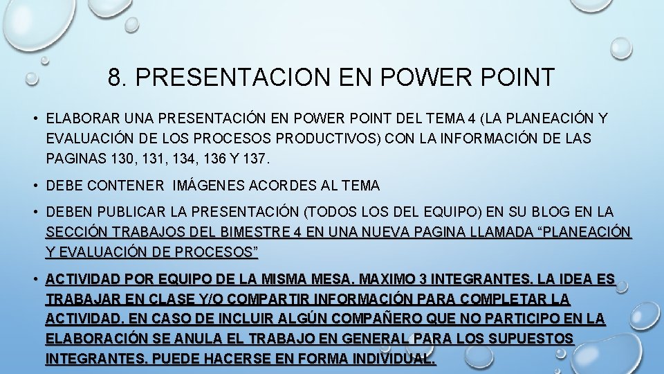 8. PRESENTACION EN POWER POINT • ELABORAR UNA PRESENTACIÓN EN POWER POINT DEL TEMA