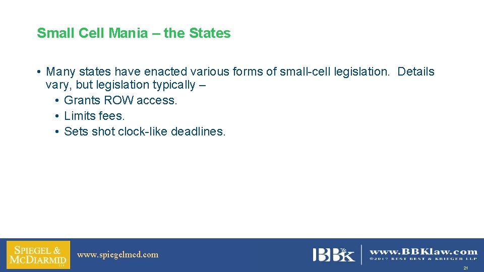 Small Cell Mania – the States • Many states have enacted various forms of