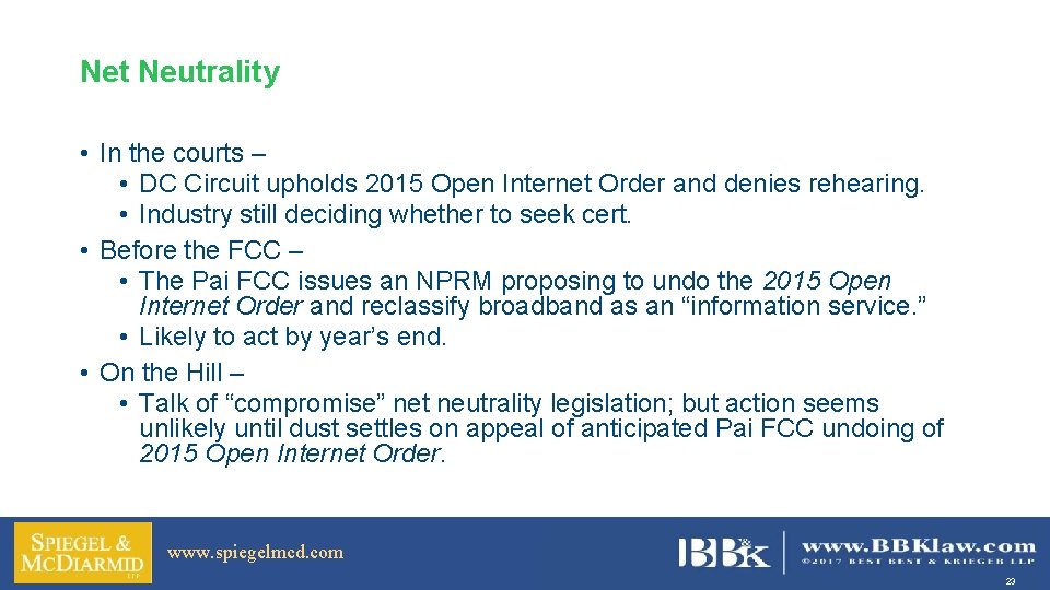 Net Neutrality • In the courts – • DC Circuit upholds 2015 Open Internet