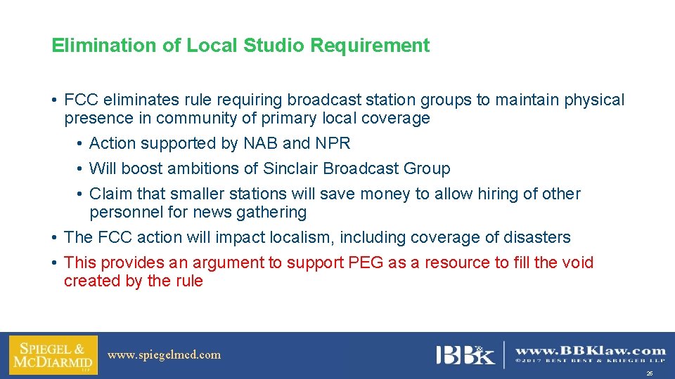 Elimination of Local Studio Requirement • FCC eliminates rule requiring broadcast station groups to