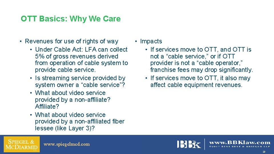 OTT Basics: Why We Care • Revenues for use of rights of way •