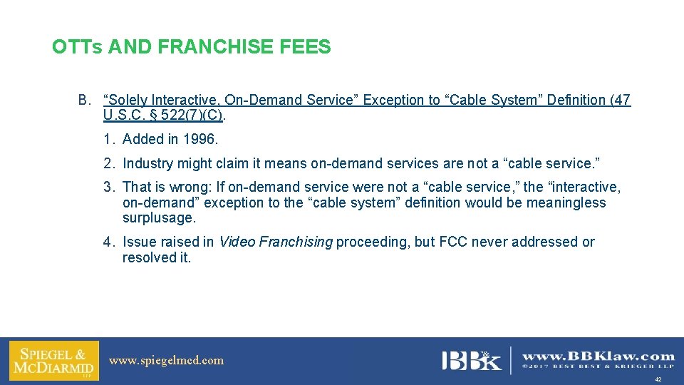OTTs AND FRANCHISE FEES B. “Solely Interactive, On-Demand Service” Exception to “Cable System” Definition