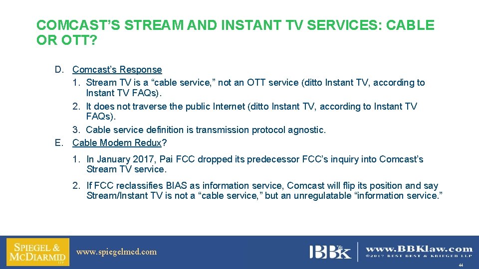 COMCAST’S STREAM AND INSTANT TV SERVICES: CABLE OR OTT? D. Comcast’s Response 1. Stream