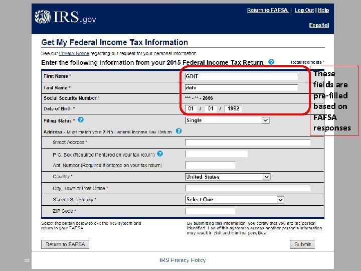 These fields are pre-filled based on FAFSA responses 25 